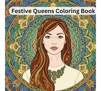 Festive Queens Coloring Book: Beautiful Black & White Women Portraits with Holiday Spirit