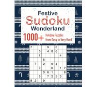 Festive Sudoku Wonderland: 1000+ Holiday Puzzles from Easy to Very Hard