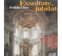 Festliche Chöre - Exsultate, jubilate