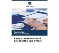 Festsitzende Prothetik: Grundsätze und Praxis