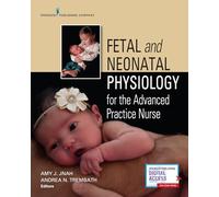 Fetal and Neonatal Physiology for the Advanced Practice Nurse