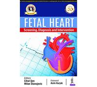 Fetal Heart: Screening, Diagnosis & Intervention
