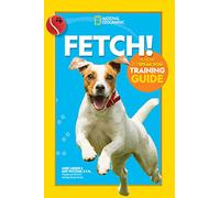 Fetch! A How to Speak Dog Training Guide