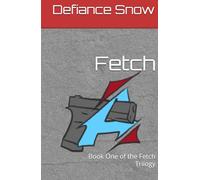 Fetch: Book One of the Fetch Trilogy