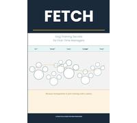 FETCH: Dog Training Secrets for First-Time Managers
