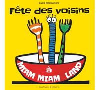 Fête des voisins à Miam Miam Land: Une fête déjantée où les mots sont aussi rigolos que les personnages !