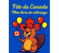 Fete du Canada Mon livre de coloriage; 40 coloring pages, Canada coloring pages: Fete du Canada Mon livre de coloriage; 40 coloring pages, Canada coloring pages
