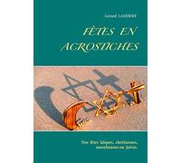 Fêtes en acrostiches: Nos fêtes laïques, chrétiennes, musulmanes ou juives.