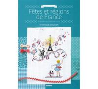 Fêtes et régions de France: À broder au point de croix (LES ALBUMS DE LA BRODEUSE)