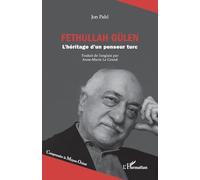 Fethullah Gülen: L’héritage d’un penseur turc (Comprendre Le Moyen-Orient)