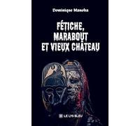 Fétiche, marabout et vieux château