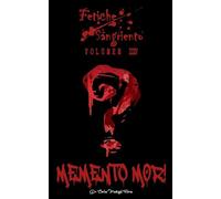 Fetiche Sangriento: Memento Mor!