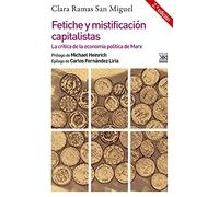 Fetiche y mistificación capitalistas: La crítica de la economía política de Marx: 1309 (Filosofía y pensamiento)