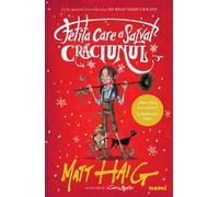 Fetita care a salvat Craciunul - Matt Haig, Nemi, Editie in limba romana