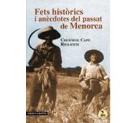 Fets Històrics I Anècdotes Del Passat De Menorca. 2a Edició