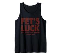 Fet's Luck Cita Divertida «Tengo Suerte, lo has leído Mal» Camiseta sin Mangas