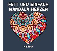 Fett und Einfach Mandala-Herzen Malbuch: Einfache Bilder im Großdruck zur Entspannung