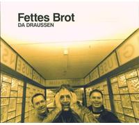 Fettes Brot - Da Draussen