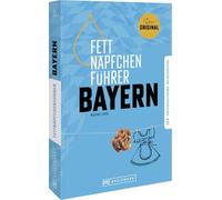 Fettnäpfchenführer Bayern: Der unterhaltsame Reiseknigge - das Original