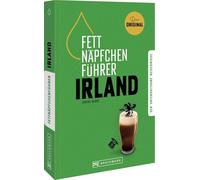 Fettnäpfchenführer Irland: Der unterhaltsame Reiseknigge - das Original