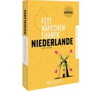 Fettnäpfchenführer Niederlande: Der unterhaltsame Reiseknigge - das Original