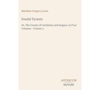 Feudal Tyrants: Or, The Counts of Carlsheim and Sargans, In Four Volumes - Volume 3