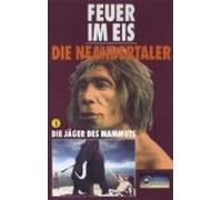 Feuer im Eis - Die Neandertaler 1 [Alemania] [VHS]