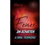 Feuer im Schatten - A Fatal Yearning: Eine MM/Achillean Romance x Dark Romance