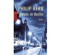 Feuer in Berlin: Die Berlin-Trilogie. Historischer Kriminalroman