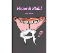 Feuer & Stahl: Duell um Sie