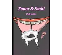 Feuer & Stahl: Duell um Sie
