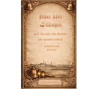 Feuer über Dillingen: Romantik - Und ich sehe eine Flamme, die niemals erlischt