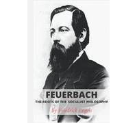 Feuerbach: The roots of the socialist philosophy