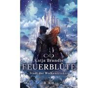 Feuerblüte - Stadt der Wolkentrinker: Fantasy-Trilogie ab 12 Jahren von Bestsellerautorin Katja Brandis: 2