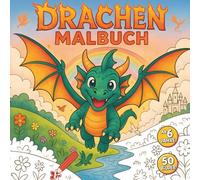"Feuerhauch" - DRACHEN Malbuch ab 6 Jahren mit 50 magischen Motiven: Kreativität, Lernspaß & Konzentration fördern | Tolle Geschenkidee für Jungen & Mädchen