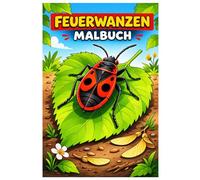 Feuerwanzen Malbuch: 50 Spannende Feuerwanzen Ausmalbilder mit Naturmotiven, Blättern und Insekten-Szenen für Kinder, Jugendliche und Erwachsene