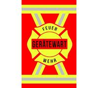 Feuerwehr Gerätewart: Praktischer Begleiter für Notizen im Einsatz - Einsatz Notizbuch Gerätewart