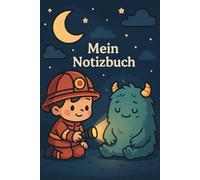 Feuerwehr & keine Angst im Dunkeln Notizbuch: Sanftes Feuerwehr-Notizbuch über Mut, Ruhe & Nachtgefühle für Kinder