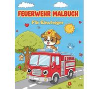 Feuerwehr-Malbuch für Einsteiger: Große Motive und klare Linien - ideal für kleine Künstler ab 3 Jahren