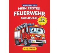 Feuerwehr Malbuch für Kinder: 35 einfache Motive zum Ausmalen - Feuerwehrfahrzeuge, Feuerwehrmann, Hubschrauber und spannende Einsätze - Malbuch für Jungen und Mädchen von 4-6 Jahren