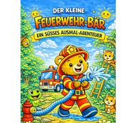 Feuerwehr Malbuch für Kinder ab 3 Jahre: Der kleine Feuerwehr-Bär - 20 einfache Ausmalbilder für Jungen & Mädchen (Der kleine Bär - Berufe Ausmalbuch (3-5 Jahre))