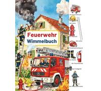 Feuerwehr Wimmelbuch: Entdecke die spannende Welt der Feuerwehr - mit vielen farbenfrohen Szenen zum Staunen und Lernen für Kinder ab 2 Jahren