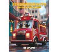 Feuerwehrauto Malbuch für Kinder: 50+ Große und Spannende Seiten voller Feuerwehrauto-Action | Kreatives Beschäftigungsbuch für Jungen und Mädchen ab 4 Jahren