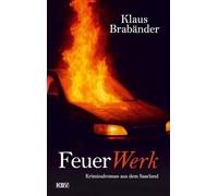 FeuerWerk: Kriminalroman aus dem Saarland