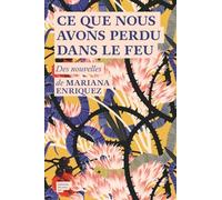 Feuilleton Fiction Etrangère Ce que nous avons perdu dans le feu