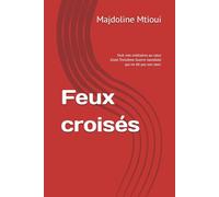Feux croisés: Huit vies ordinaires au cœur d’une Troisième Guerre mondiale qui ne dit pas son nom.