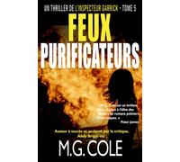FEUX PURIFICATEURS: Un thriller de l'inspecteur Garrick - Tome 5 (UN THRILLER DE DCI GARRICK)