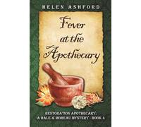Fever at the Apothecary: Restoration Apothecary: A Hale & Moreau Mystery - Book 4