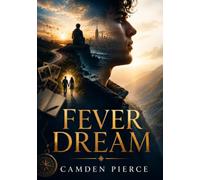 Fever Dream: A Novel of Dreams, Destiny, and the Choices That Change Everything