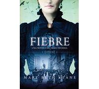FEVER FIEBRE SPA: Una novela sobre Mary Tifoidea